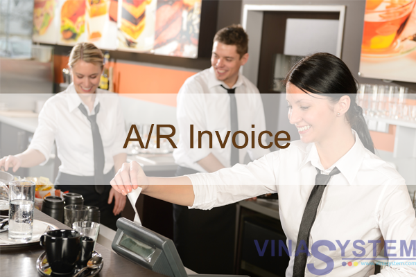 Hướng dẫn tạo hóa đơn bán hàng trong SAP Business One (A/R Invoice)