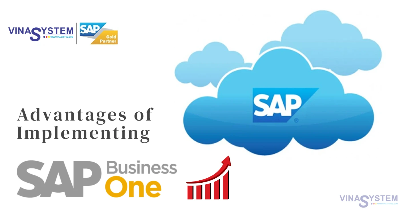 Các lợi ích khi triển khai SAP Business One – Giải pháp toàn diện cho doanh nghiệp vừa và nhỏ